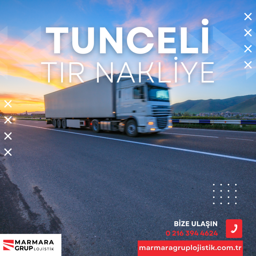 Tunceli Tır Nakliye Tunceli Tır Nakliye